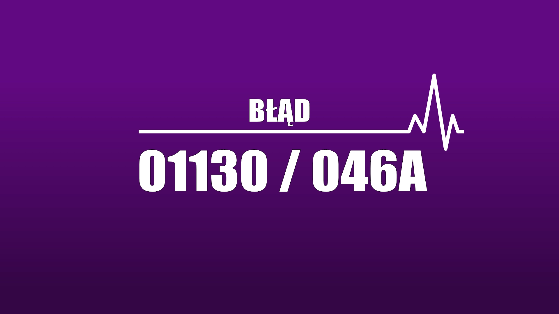 błąd 01130 / 046A